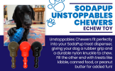 Unstoppables Chewers for SodaPup Rubber Treat Dispensers
